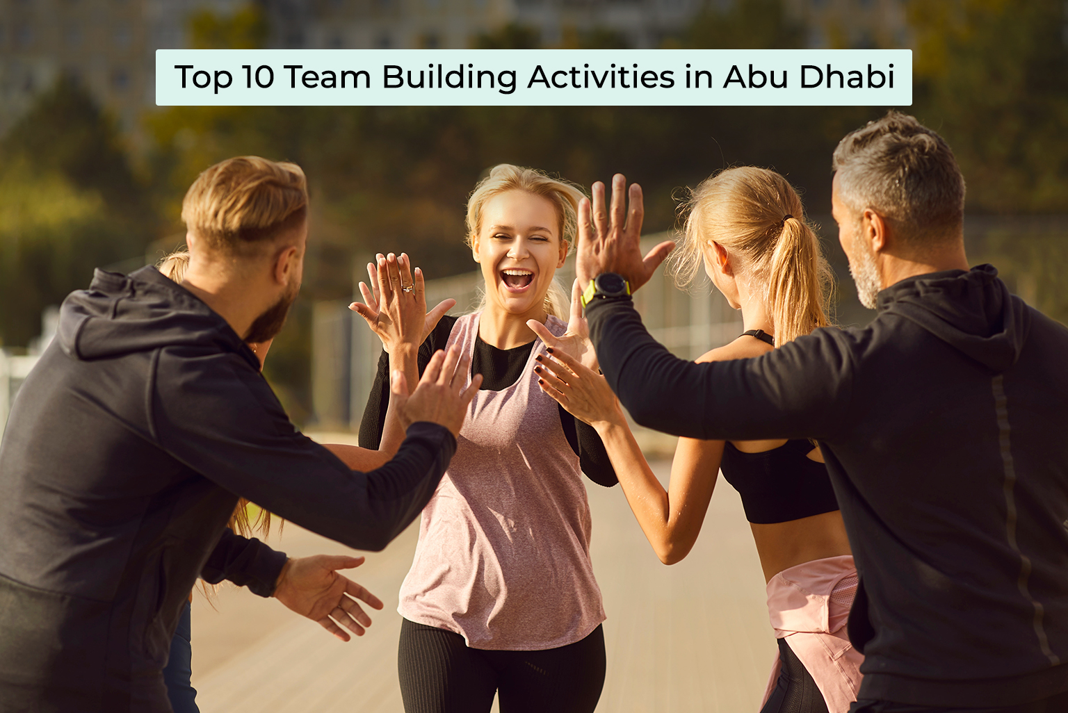 Top 10 Team Building Activities in Abu Dhabi | SpringUp Team Building Dubai
